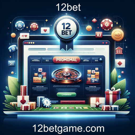 Descubra as Melhores Promoções do 12bet e Aumente Seus Ganhos!