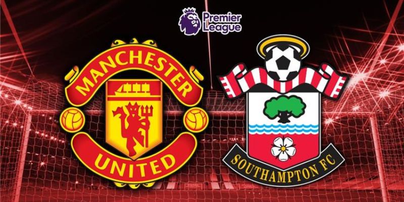 Soi kèo trận Southampton gặp Manchester United